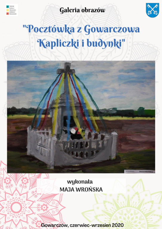 Wirtualna wystawa `Pocztówka z Gowarczowa - kapliczki i budynki`