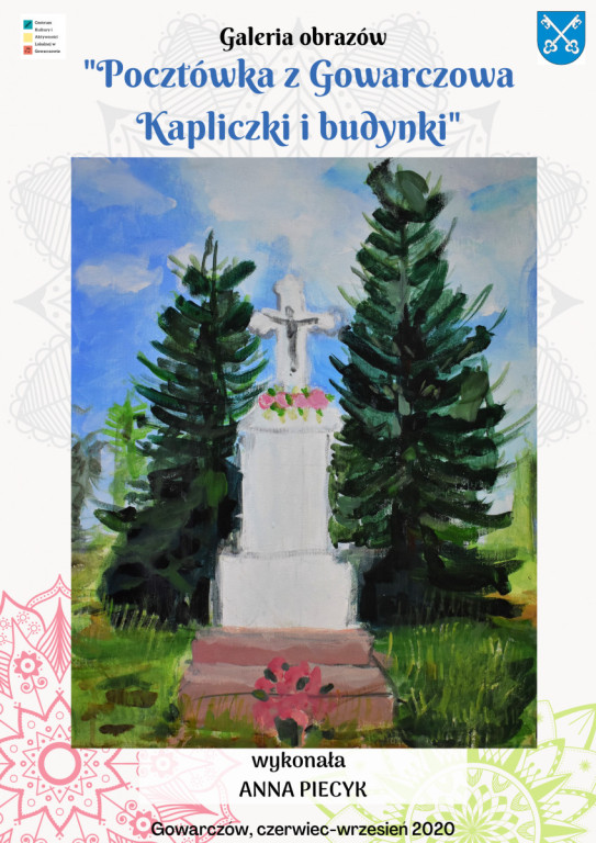 Wirtualna wystawa `Pocztówka z Gowarczowa - kapliczki i budynki`