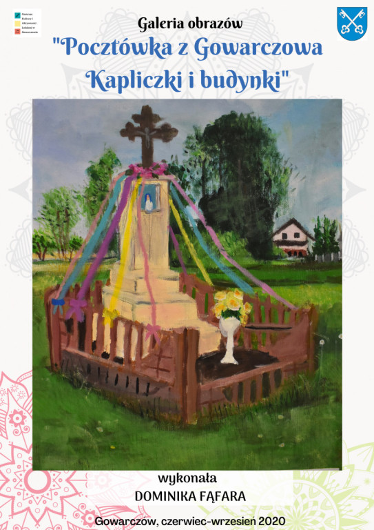 Wirtualna wystawa `Pocztówka z Gowarczowa - kapliczki i budynki`