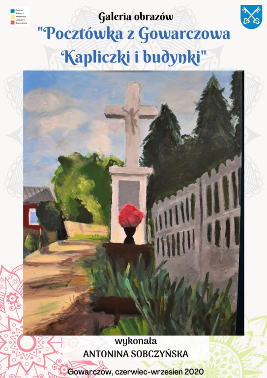 Wirtualna wystawa `Pocztówka z Gowarczowa - kapliczki i budynki`