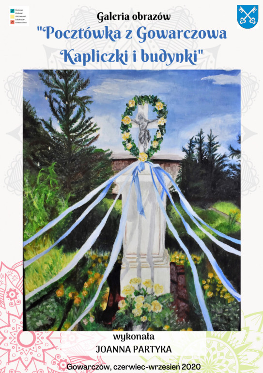 Wirtualna wystawa `Pocztówka z Gowarczowa - kapliczki i budynki`