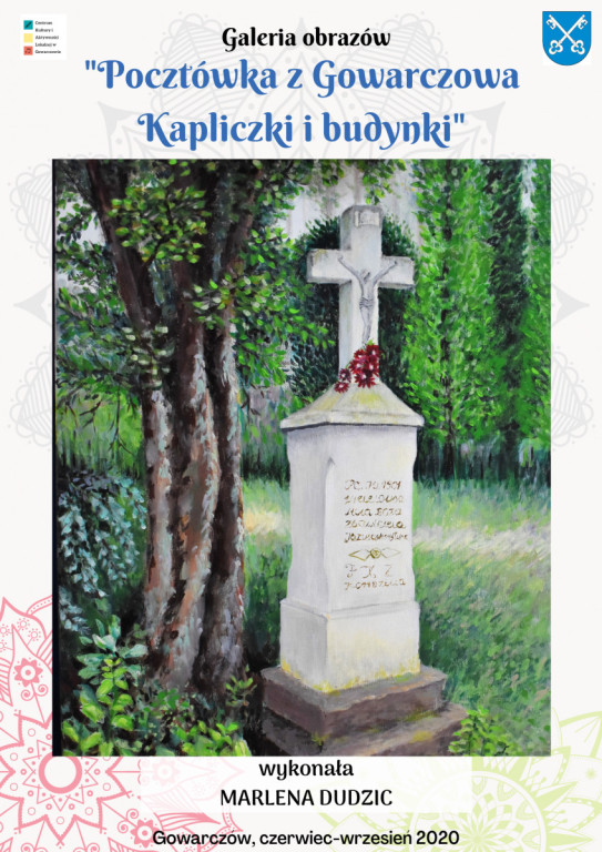 Wirtualna wystawa `Pocztówka z Gowarczowa - kapliczki i budynki`