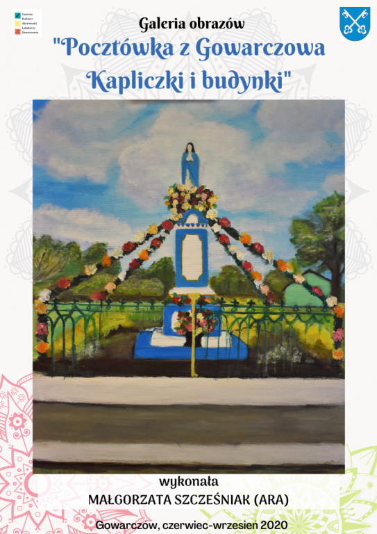 Wirtualna wystawa `Pocztówka z Gowarczowa - kapliczki i budynki`