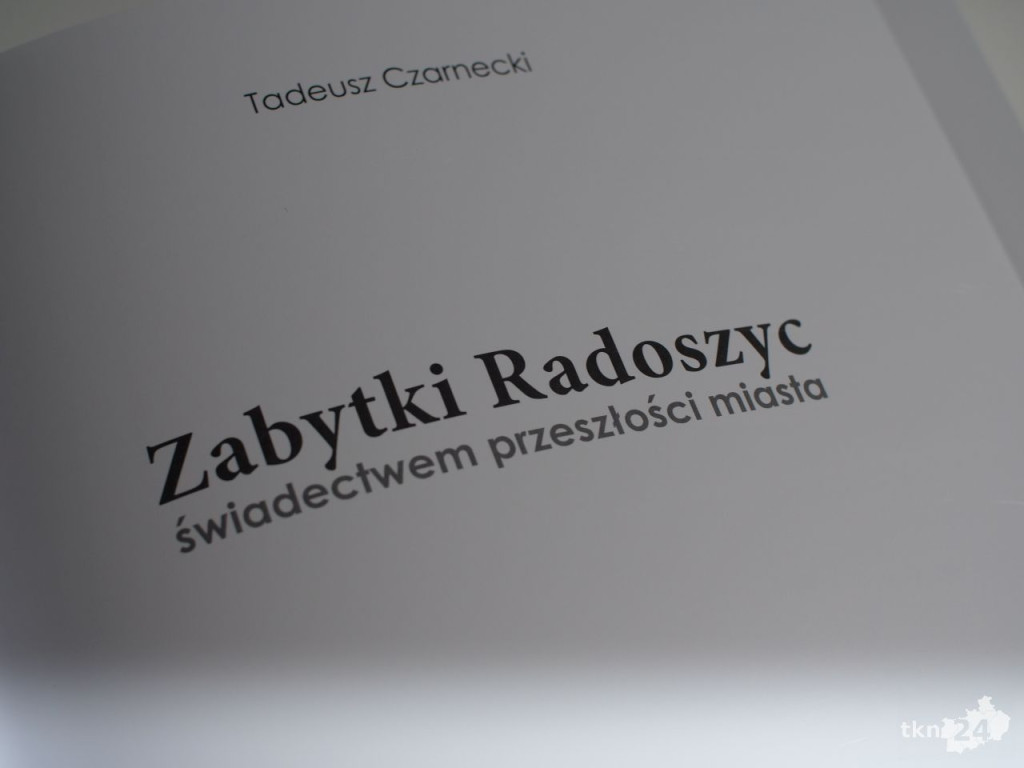 Zabytki Radoszyc w książce Tadeusza Czarneckiego [zdjęcia]