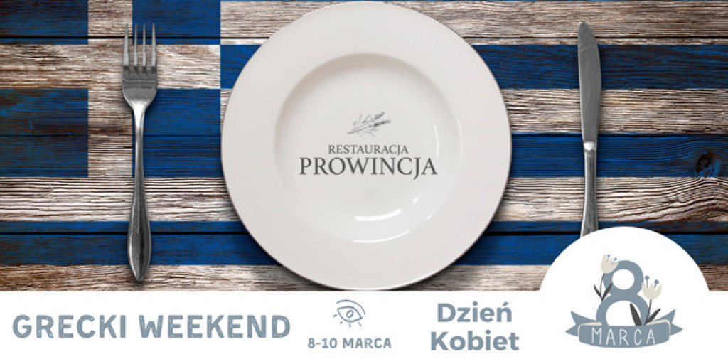 Już 8 marca Wielki Grecki Weekend w Prowincji! [zdjęcia]