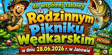 Rodzinny Piknik Wędkarski w Janowie. Będzie moc zabawy!