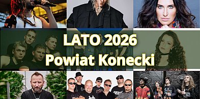 Letnie imprezy 2026 w powiecie koneckim. Koncerty, festyny, wydarzenia