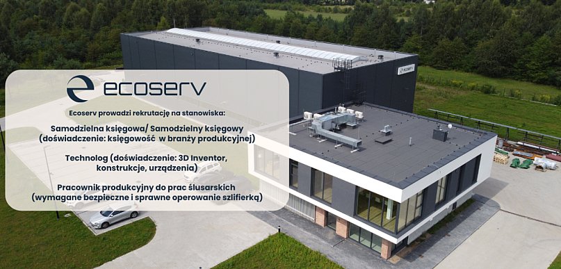 Ecoserv zatrudnia. Technolog, Ślusarz i Księgowi poszukiwani