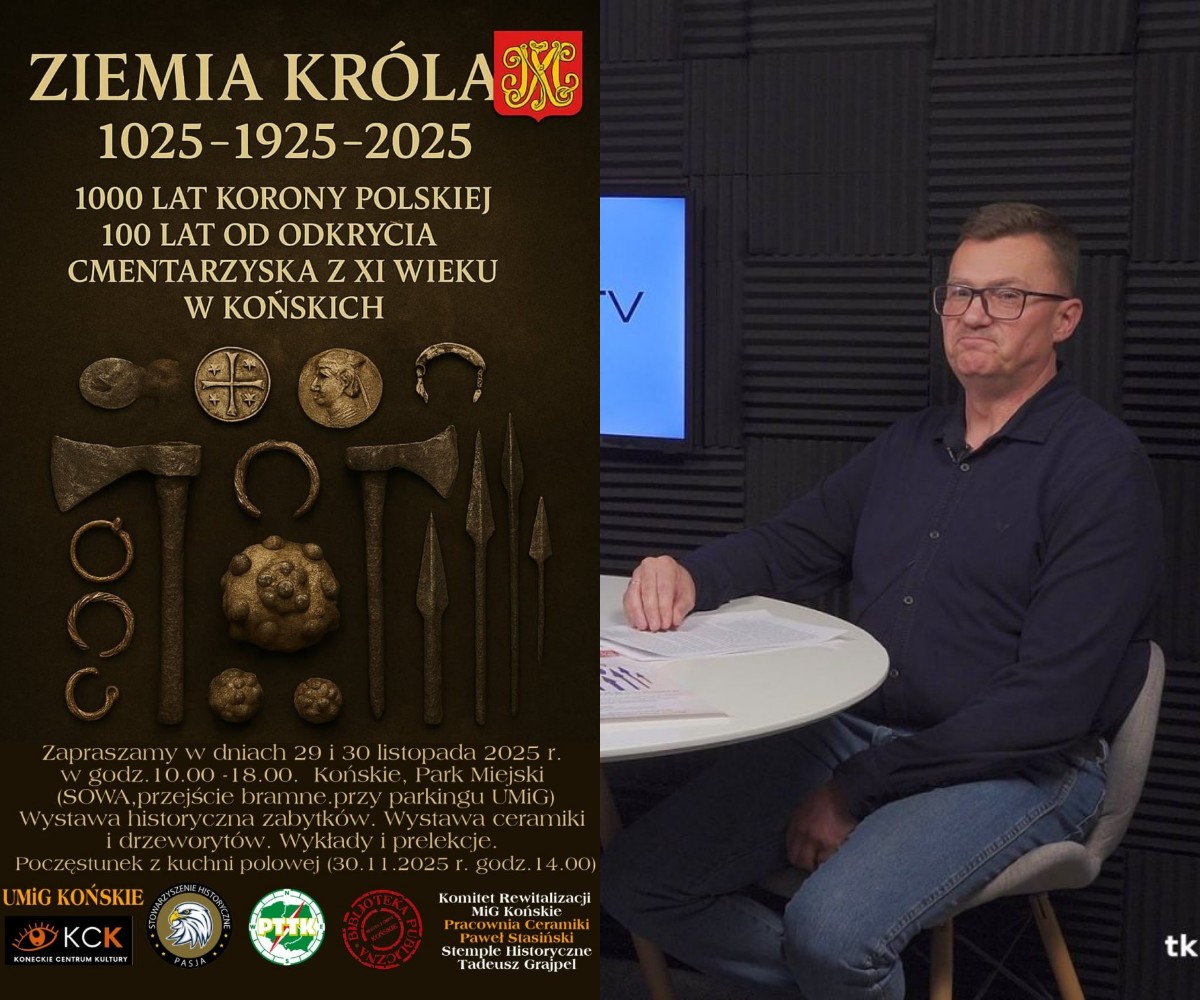 1000 lat Korony Polskiej oraz 100-lecie odkrycia cmentarzyska z XI wieku w Końskich. Zapowiedź [wideo]