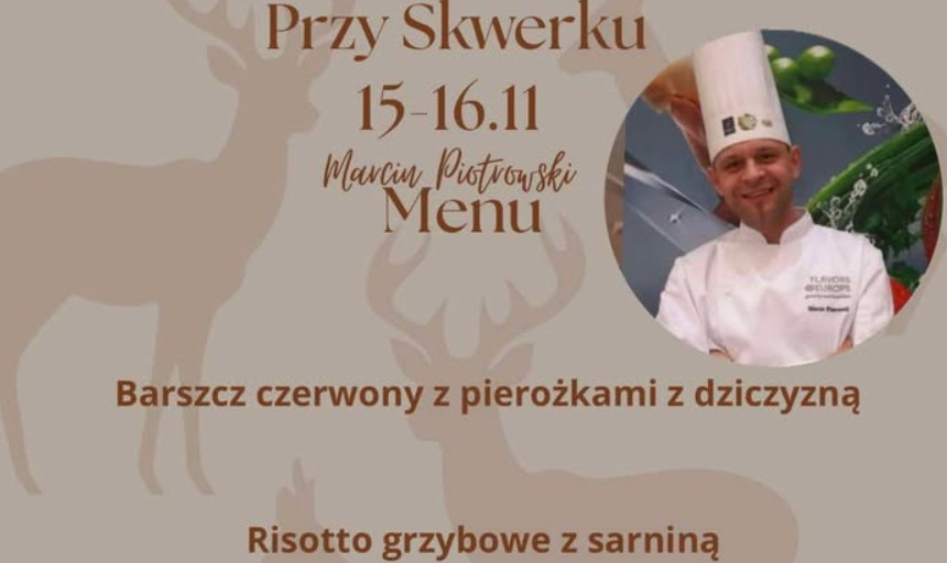 Marcin Piotrowski ponownie w „Przy Skwerku”! Wyjątkowe menu z sarniną i smakami lasu już 15–16 listopada