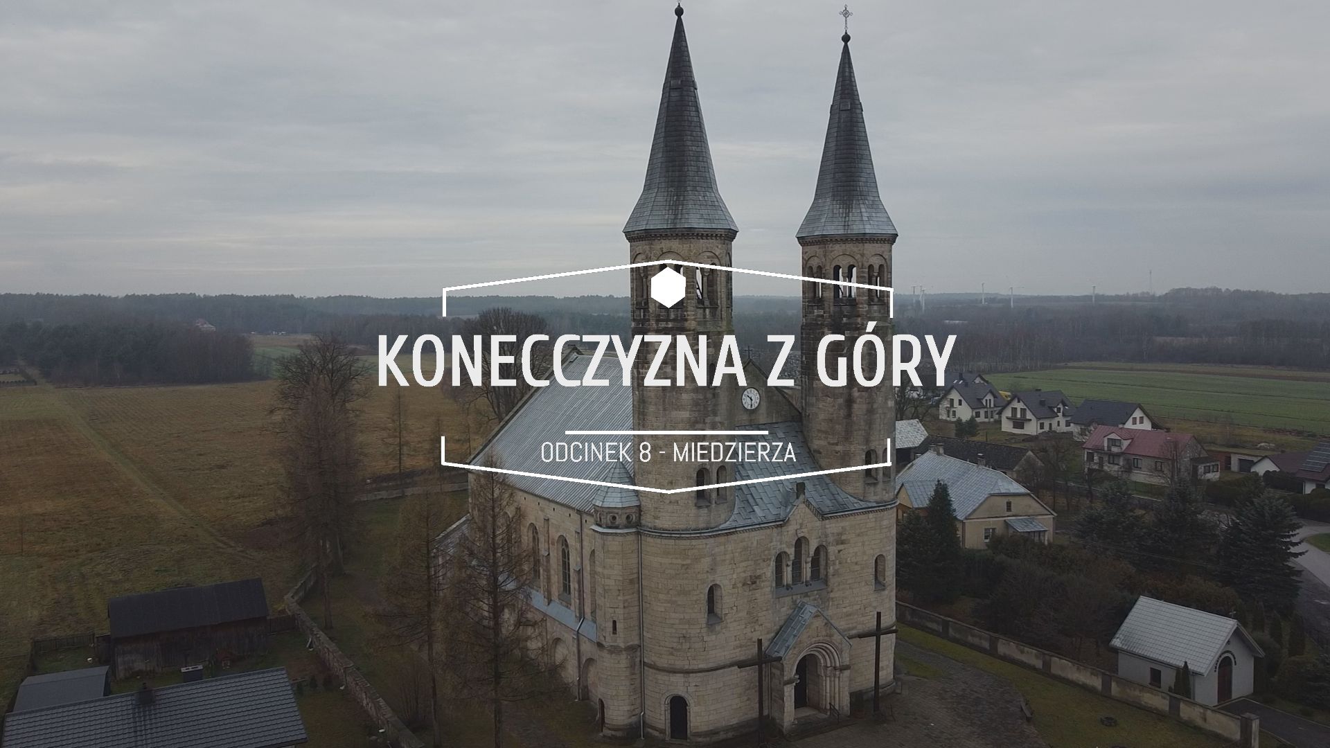 Konecczyzna z góry. Odcinek 8: Miedzierza